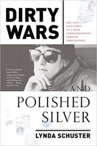 Lynda Schuster's DIRTY WARS AND POLISHED SILVER