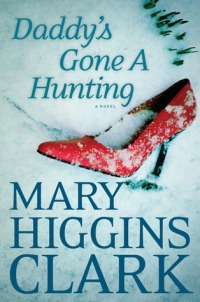Mary Higgins Clark's DADDY'S GONE A HUNTING